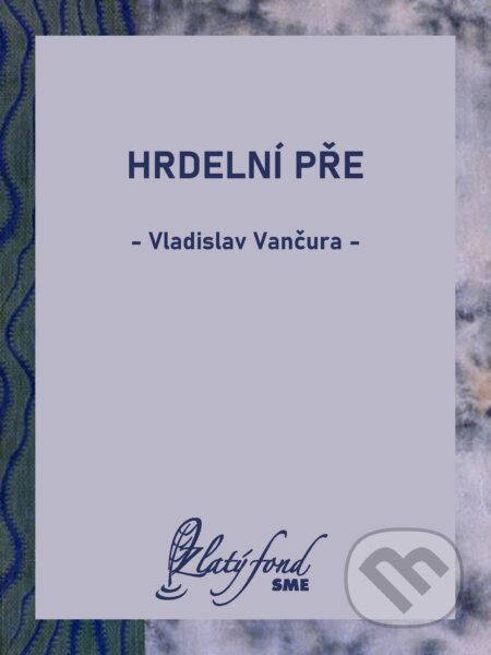 E-kniha: Hrdelní pře (Vladislav Vančura). Petit Press, 2024 E-kniha: Hrdelní pře (Vladislav Vančura). Petit Press, 2024