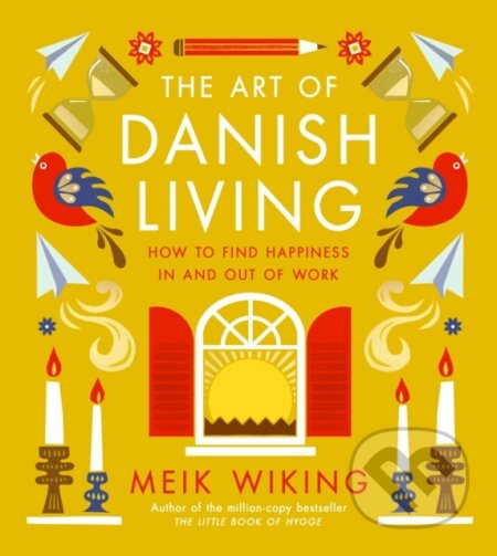 Kniha: The Art of Danish Living (Meik Wiking). Penguin Books, 2024 Kniha: The Art of Danish Living (Meik Wiking). Penguin Books, 2024