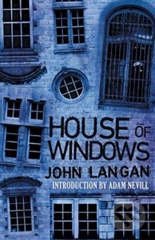 Kniha: House of Windows (John Langan). Diversion, 2017 Kniha: House of Windows (John Langan). Diversion, 2017