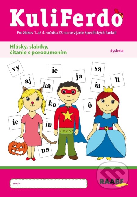 Kniha: Kuliferdo – Hlásky, slabiky, čítanie s porozumením – Dyslexia (Dana Kovárová, Alena Kurtulíková, Libuša Helyes Bednáriková a Soňa Pekarovičová). Raabe, 2024 Kniha: Kuliferdo – Hlásky, slabiky, čítanie s porozumením – Dyslexia (Dana Kovárová, Alena Kurtulíková, Libuša Helyes Bednáriková a Soňa Pekarovičová). Raabe, 2024