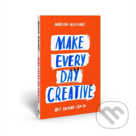 Kniha: Make Every Day Creative (Marion Deuchars). Skittledog, 2024 Kniha: Make Every Day Creative (Marion Deuchars). Skittledog, 2024