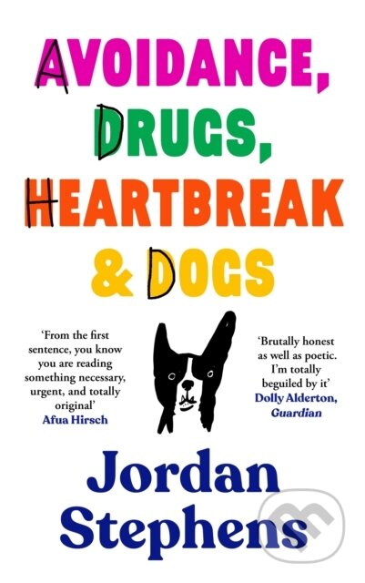 Kniha: Avoidance, Drugs, Heartbreak and Dogs (Jordan Stephens). Canongate Books, 2024 Kniha: Avoidance, Drugs, Heartbreak and Dogs (Jordan Stephens). Canongate Books, 2024