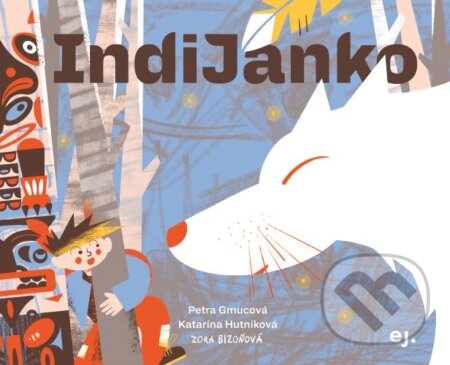 Kniha: IndiJanko (Petra Gmucová). E.J. Publishing, 2024 Kniha: IndiJanko (Petra Gmucová). E.J. Publishing, 2024