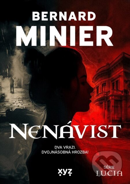 Kniha: Nenávist (český jazyk) (Bernard Minier). XYZ, 2024 Kniha: Nenávist (český jazyk) (Bernard Minier). XYZ, 2024