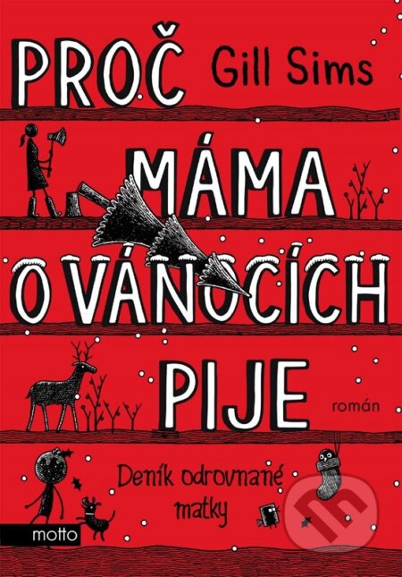 Kniha: Proč máma o Vánocích pije (Gill Sims). Motto, 2024 Kniha: Proč máma o Vánocích pije (Gill Sims). Motto, 2024