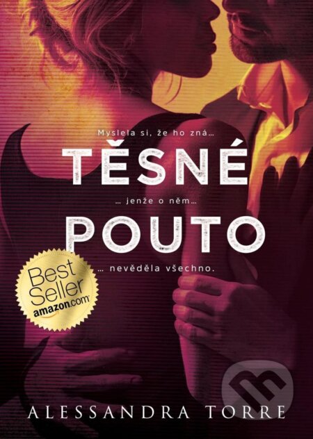 Kniha: Těsné pouto (Alessandra Torre). Mystery Press, 2024 Kniha: Těsné pouto (Alessandra Torre). Mystery Press, 2024