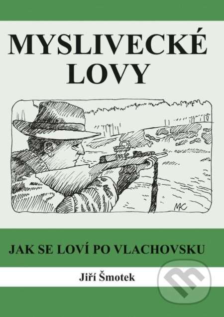Kniha: Myslivecké lovy (Jiří Šmotek). Akcent, 2024 Kniha: Myslivecké lovy (Jiří Šmotek). Akcent, 2024