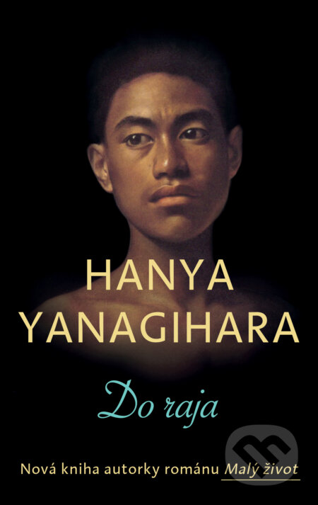 Kniha: Do raja (Hanya Yanagihara). Slovart, 2024 Kniha: Do raja (Hanya Yanagihara). Slovart, 2024