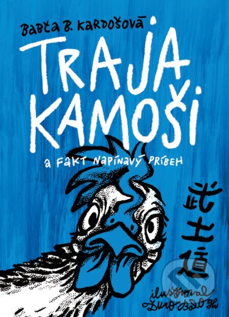 Kniha: Traja kamoši a fakt napínavý príbeh (Barbora Kardošová). Slovart, 2024 Kniha: Traja kamoši a fakt napínavý príbeh (Barbora Kardošová). Slovart, 2024