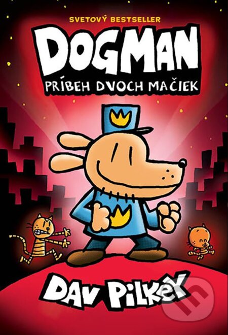 Kniha: Dogman 3: Príbeh dvoch mačiek (Dav Pilkey). Slovart, 2024 Kniha: Dogman 3: Príbeh dvoch mačiek (Dav Pilkey). Slovart, 2024
