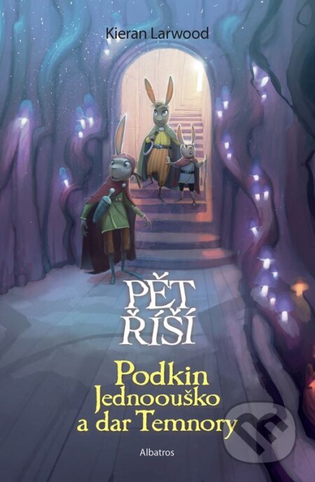 Kniha: Podkin Jednoouško a dar Temnory (Kieran Larwood). Albatros CZ, 2024 Kniha: Podkin Jednoouško a dar Temnory (Kieran Larwood). Albatros CZ, 2024