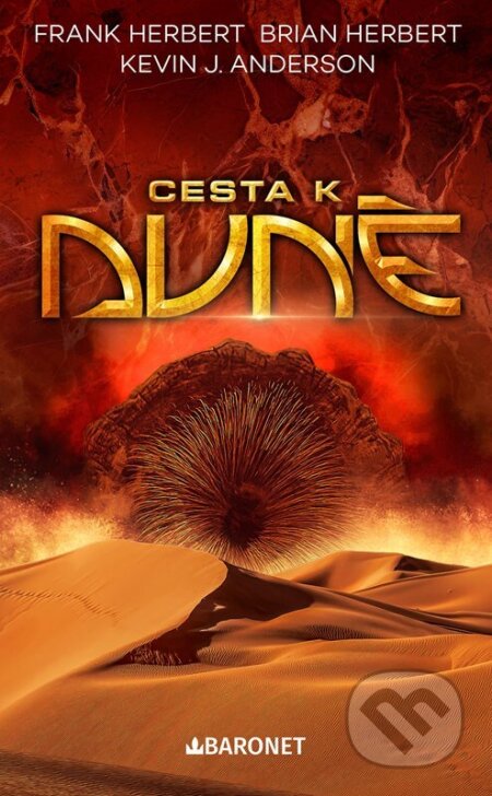 Kniha: Cesta k Duně (Frank Herbert). Baronet, 2024 Kniha: Cesta k Duně (Frank Herbert). Baronet, 2024