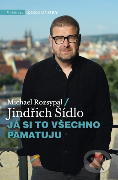 Kniha: Já si to všechno pamatuju (Jindřich Šídlo a Michael Rozsypal), 2024 Kniha: Já si to všechno pamatuju (Jindřich Šídlo a Michael Rozsypal), 2024