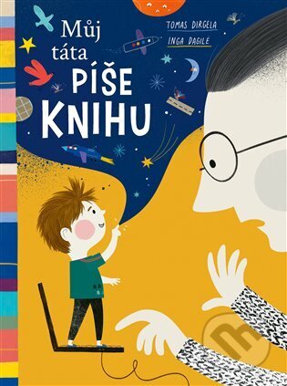 Kniha: Můj táta píše knihu (Inga Dagile a Tomas Dirgėla). Paseka, 2024 Kniha: Můj táta píše knihu (Inga Dagile a Tomas Dirgėla). Paseka, 2024