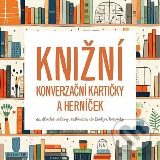 Kniha: Knižní konverzační kartičky a herníček (Sabina Bubníková). BETA - Dobrovský, 2024 Kniha: Knižní konverzační kartičky a herníček (Sabina Bubníková). BETA - Dobrovský, 2024