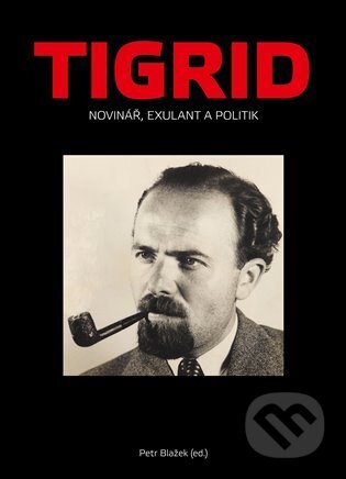 Kniha: Tigrid (Petr Blažek, Kryštof Zeman, Teresa Urbář a Michal Macháček). Muzeum paměti XX.století, 2024 Kniha: Tigrid (Petr Blažek, Kryštof Zeman, Teresa Urbář a Michal Macháček). Muzeum paměti XX.století, 2024
