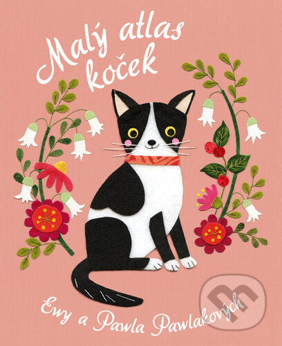 Kniha: Malý atlas koček (Ewa Pawlak a Pawel Pawlak). Bookmedia, 2024 Kniha: Malý atlas koček (Ewa Pawlak a Pawel Pawlak). Bookmedia, 2024