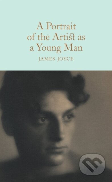 Kniha: A Portrait of the Artist as a Young Man (James Joyce). MacMillan, 2017 Kniha: A Portrait of the Artist as a Young Man (James Joyce). MacMillan, 2017