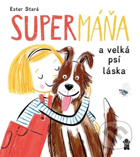 Kniha: SuperMáňa a velká psí láska (Ester Stará). Pikola, 2024 Kniha: SuperMáňa a velká psí láska (Ester Stará). Pikola, 2024