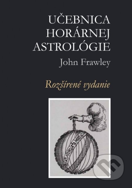 Kniha: Učebnica horárnej astrológie (John Frawley). Ars boni, 2024 Kniha: Učebnica horárnej astrológie (John Frawley). Ars boni, 2024