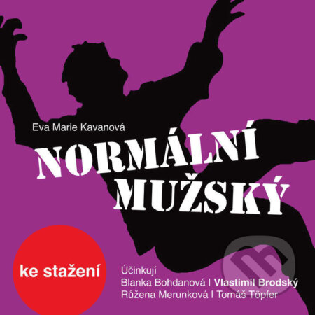 Audiokniha: Normální mužský (Eva Marie Kavanová). Český rozhlas, 2014 Audiokniha: Normální mužský (Eva Marie Kavanová). Český rozhlas, 2014