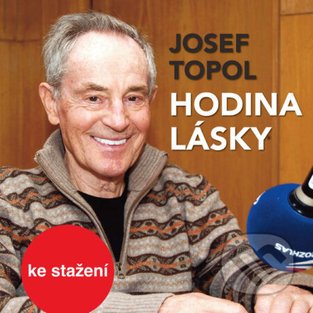 Audiokniha: Hodina lásky (Josef Topol). Český rozhlas, 2017 Audiokniha: Hodina lásky (Josef Topol). Český rozhlas, 2017