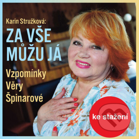 Audiokniha: Za vše můžu já (Karin Stružková). Český rozhlas, 2014 Audiokniha: Za vše můžu já (Karin Stružková). Český rozhlas, 2014