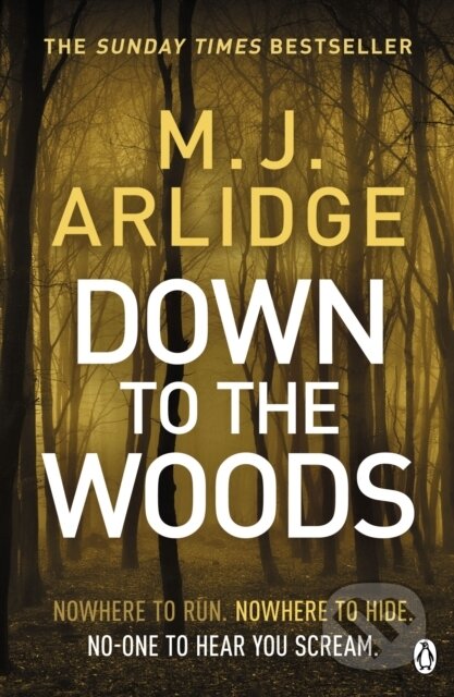 Kniha: Down To The Woods (M. J. Arlidge). Penguin Books, 2019 Kniha: Down To The Woods (M. J. Arlidge). Penguin Books, 2019