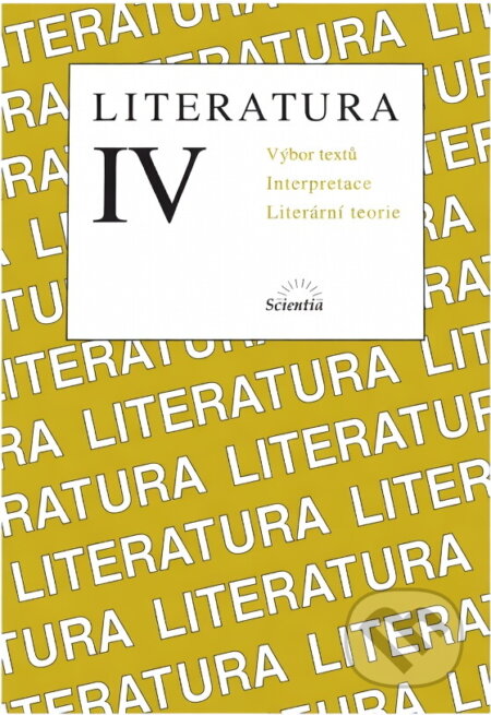 Kniha: Literatura IV : výbor textů, interpretace, literární teorie (Bohuslav Hoffmann). Scientia, 2004 Kniha: Literatura IV : výbor textů, interpretace, literární teorie (Bohuslav Hoffmann). Scientia, 2004