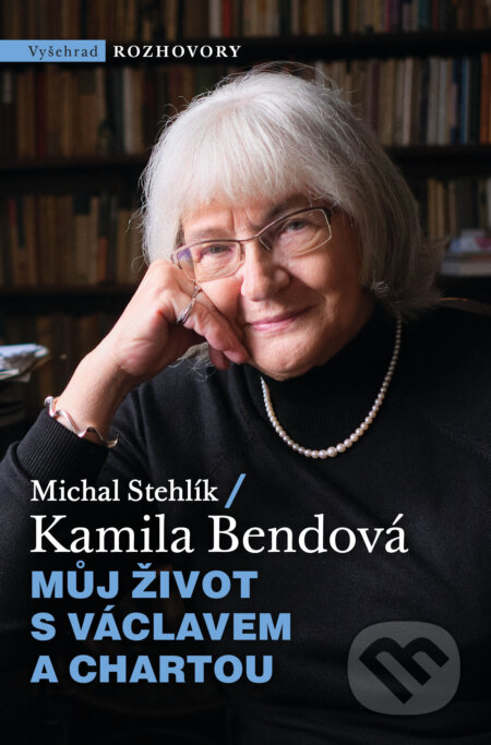 E-kniha: Můj život s Václavem a Chartou (Kamila Bendová a Michal Stehlík). Vyšehrad, 2024 E-kniha: Můj život s Václavem a Chartou (Kamila Bendová a Michal Stehlík). Vyšehrad, 2024