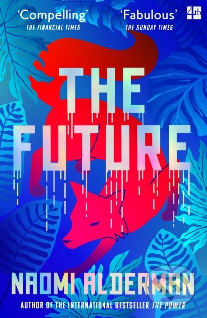 Kniha: The Future (Naomi Alderman). HarperCollins Publishers, 2024 Kniha: The Future (Naomi Alderman). HarperCollins Publishers, 2024