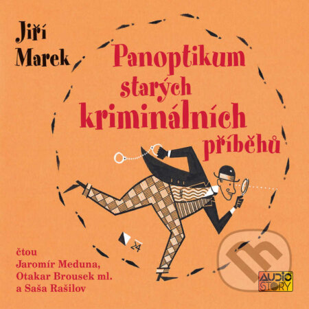 Audiokniha: Panoptikum starých kriminálních příběhů (Jiří Marek). AudioStory, 2024 Audiokniha: Panoptikum starých kriminálních příběhů (Jiří Marek). AudioStory, 2024