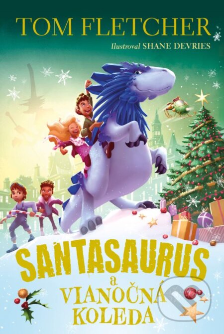 Kniha: Santasaurus a vianočná koleda (Tom Fletcher). Slovart, 2024 Kniha: Santasaurus a vianočná koleda (Tom Fletcher). Slovart, 2024