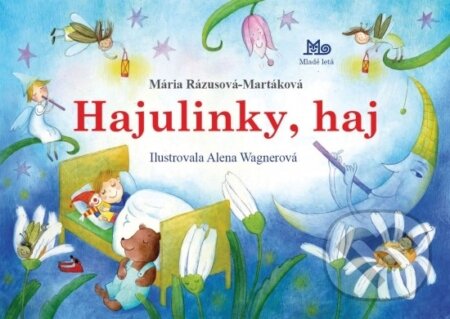 Kniha: Hajulinky, haj (Mária Rázusová-Martáková). Slovenské pedagogické nakladateľstvo - Mladé letá, 2024 Kniha: Hajulinky, haj (Mária Rázusová-Martáková). Slovenské pedagogické nakladateľstvo - Mladé letá, 2024