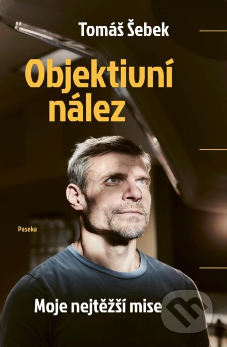 Kniha: Objektivní nález (Tomáš Šebek). Paseka, 2024 Kniha: Objektivní nález (Tomáš Šebek). Paseka, 2024
