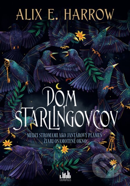 Kniha: Dom Starlingovcov (Alix E. Harrow). Cosmopolis, 2024 Kniha: Dom Starlingovcov (Alix E. Harrow). Cosmopolis, 2024