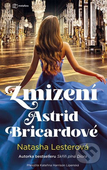 Kniha: Zmizení Astrid Bricardové (Natasha Lester). Metafora, 2024 Kniha: Zmizení Astrid Bricardové (Natasha Lester). Metafora, 2024