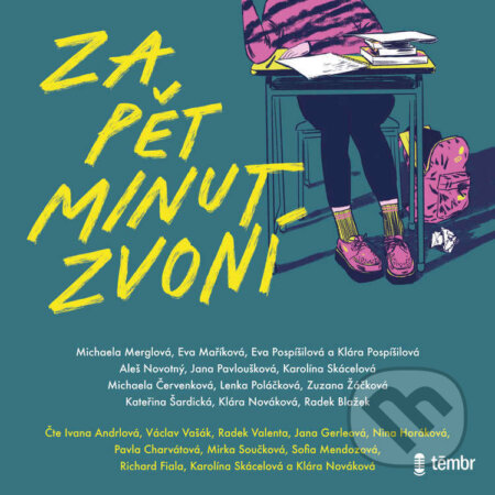 Audiokniha: Za pět minut zvoní (Aleš Novotný, Eva Pospíšilová, Jana Pavloušková, Karolína Skácelová, Kateřina Šardická, Klára Nováková, Klára Pospíšilová, Lenka Poláčková, Michaela Červenková, Michaela Merglová, Radek Blažek, Zuzana Žáčková a Eva Maříková). Témbr, 2024 Audiokniha: Za pět minut zvoní (Aleš Novotný, Eva Pospíšilová, Jana Pavloušková, Karolína Skácelová, Kateřina Šardická, Klára Nováková, Klára Pospíšilová, Lenka Poláčková, Michaela Červenková, Michaela Merglová, Radek Blažek, Zuzana Žáčková a Eva Maříková). Témbr, 2024