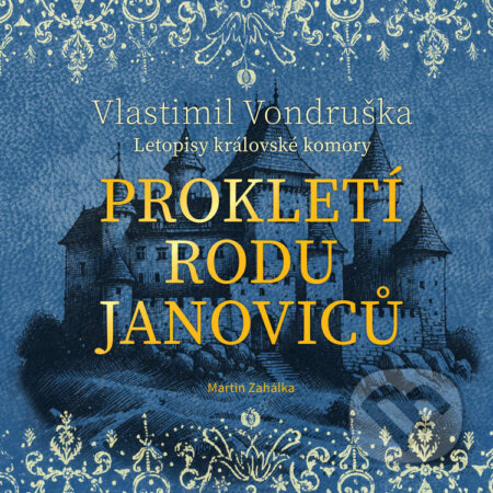 Audiokniha: Prokletí rodu Janoviců (Vlastimil Vondruška). Tympanum, 2024 Audiokniha: Prokletí rodu Janoviců (Vlastimil Vondruška). Tympanum, 2024