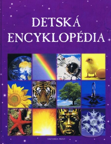 Kniha: Detská encyklopédia (Viktoria Print). Viktoria Print, 2004 Kniha: Detská encyklopédia (Viktoria Print). Viktoria Print, 2004