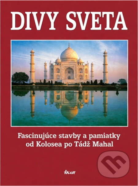 Kniha: Divy sveta (Autorský kolektív). Ikar, 2002 Kniha: Divy sveta (Autorský kolektív). Ikar, 2002