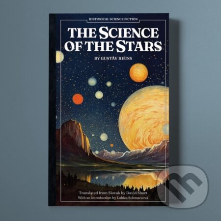 Kniha: The Science of the Stars (Gustáv Reuss). Jantar, 2023 Kniha: The Science of the Stars (Gustáv Reuss). Jantar, 2023