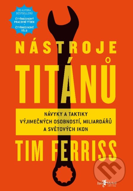 Kniha: Nástroje Titánů (Timothy Ferriss). Jan Melvil publishing, 2017 Kniha: Nástroje Titánů (Timothy Ferriss). Jan Melvil publishing, 2017