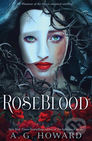 Kniha: RoseBlood (A.G. Howard). Harry Abrams, 2017 Kniha: RoseBlood (A.G. Howard). Harry Abrams, 2017
