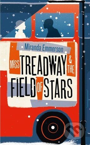 Kniha: Miss Treadway andthe Field of Stars (Miranda Emmerson). HarperCollins, 2017 Kniha: Miss Treadway andthe Field of Stars (Miranda Emmerson). HarperCollins, 2017