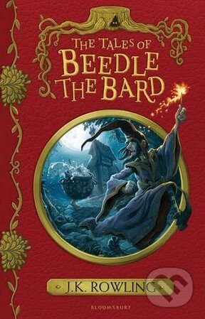 Kniha: The Tales of Beedle the Bard (J.K. Rowling). Bloomsbury, 2017 Kniha: The Tales of Beedle the Bard (J.K. Rowling). Bloomsbury, 2017