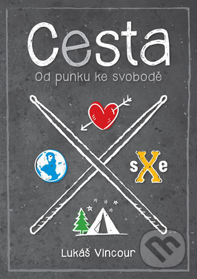 Kniha: Cesta, od punku ke svobodě (Lukáš Vincour). Lukáš Vincour, 2016 Kniha: Cesta, od punku ke svobodě (Lukáš Vincour). Lukáš Vincour, 2016