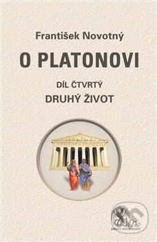 O Platonovi - František Novotný, Nová Akropolis, 2017