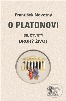 Kniha: O Platonovi (František Novotný). Nová Akropolis, 2017 Kniha: O Platonovi (František Novotný). Nová Akropolis, 2017