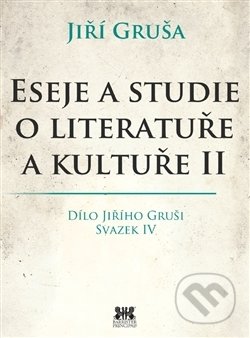 Kniha: Eseje a studie o literatuře a kultuře II. (Jiří Gruša). Barrister & Principal, 2017 Kniha: Eseje a studie o literatuře a kultuře II. (Jiří Gruša). Barrister & Principal, 2017